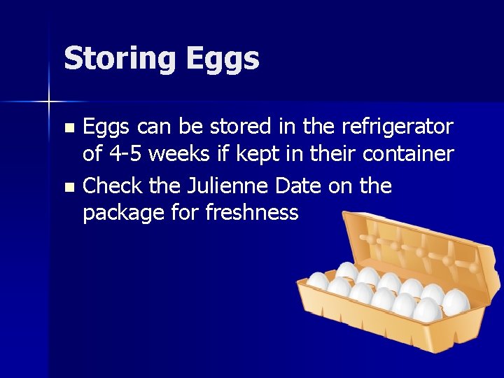 Storing Eggs can be stored in the refrigerator of 4 -5 weeks if kept