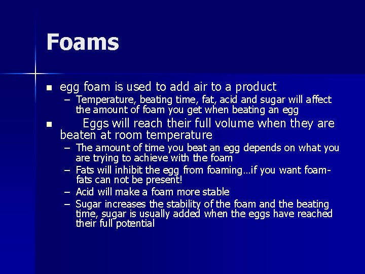 Foams n egg foam is used to add air to a product n Eggs