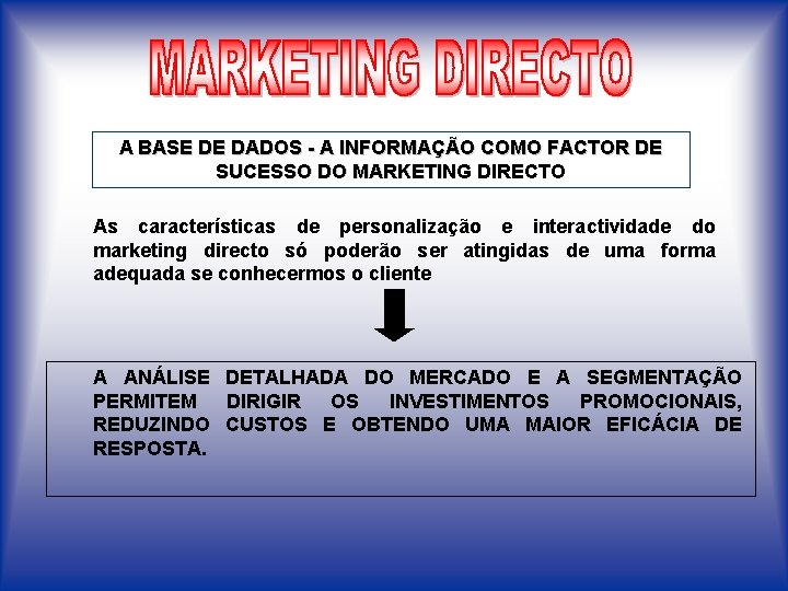 A BASE DE DADOS - A INFORMAÇÃO COMO FACTOR DE SUCESSO DO MARKETING DIRECTO