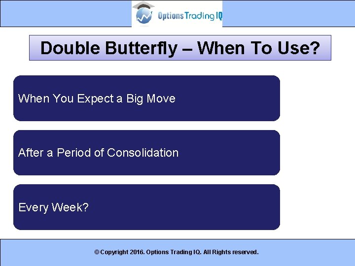 Double Butterfly – When To Use? When You Expect a Big Move After a