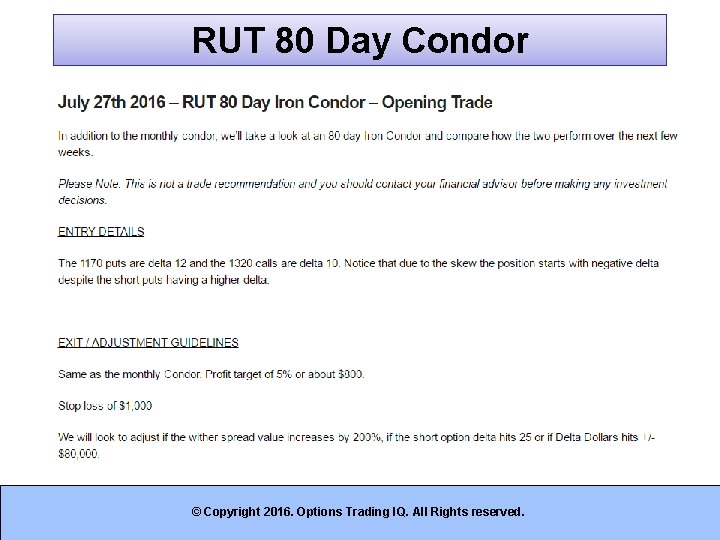 RUT 80 Day Condor © Copyright 2016. Options Trading IQ. All Rights reserved. 43