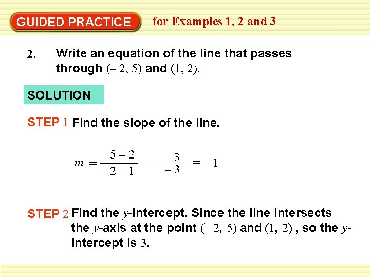 GUIDED PRACTICE 2. for Examples 1, 2 and 3 Write an equation of the