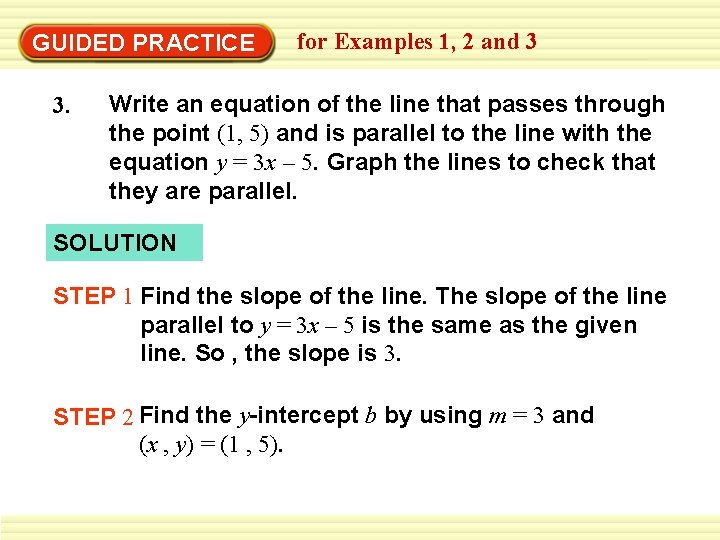 GUIDED PRACTICE 3. for Examples 1, 2 and 3 Write an equation of the
