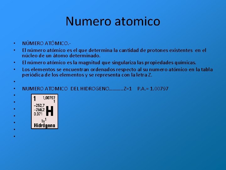 Numero atomico • • • • NÚMERO ATÓMICO. El número atómico es el que