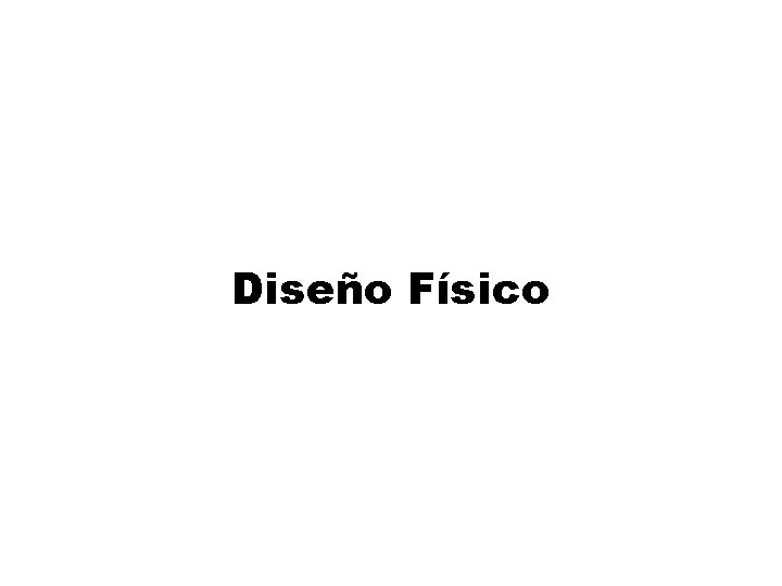 Diseño Físico 