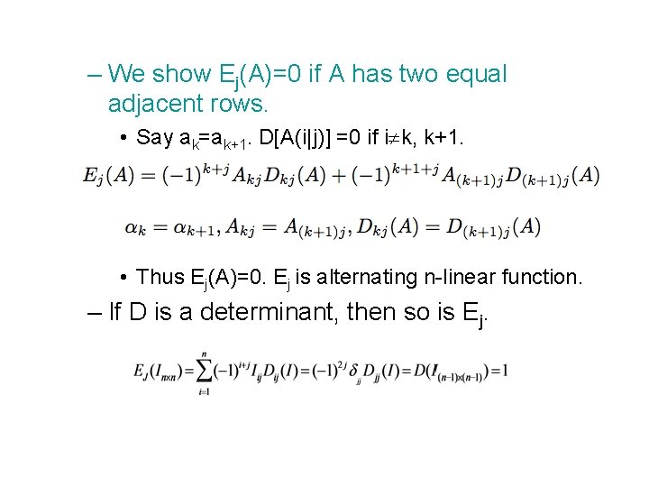 – We show Ej(A)=0 if A has two equal adjacent rows. • Say ak=ak+1.