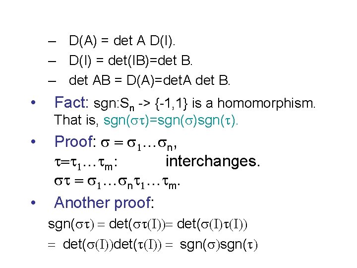 – D(A) = det A D(I). – D(I) = det(IB)=det B. – det AB