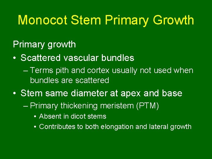 Monocot Stem Primary Growth Primary growth • Scattered vascular bundles – Terms pith and