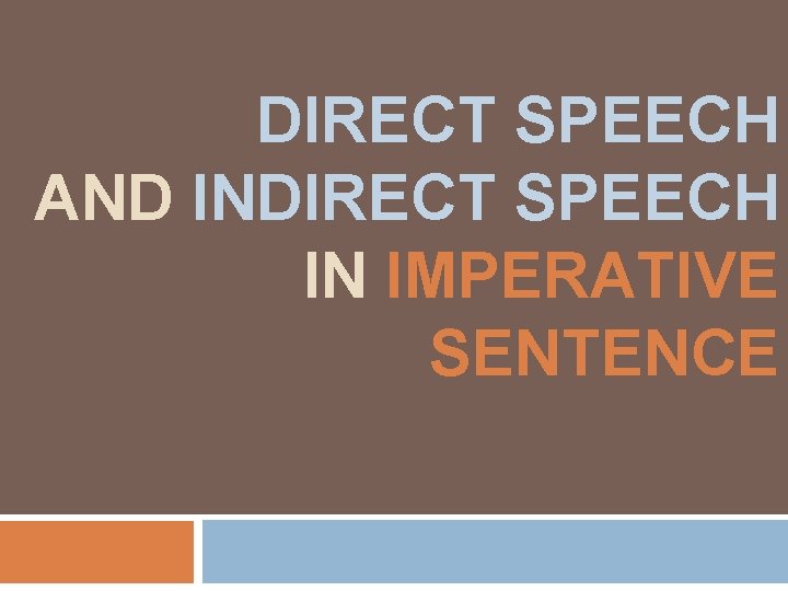 DIRECT SPEECH AND INDIRECT SPEECH IN IMPERATIVE SENTENCE 