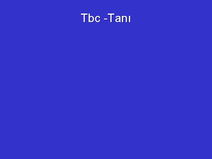 Tbc -Tanı 