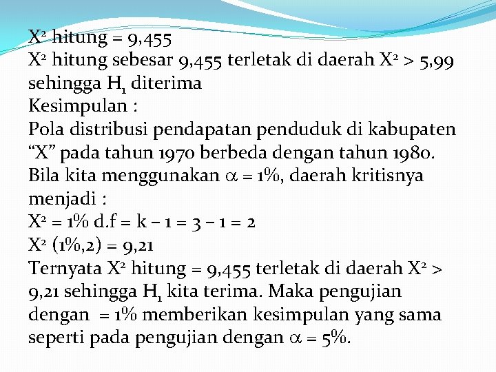 X 2 hitung = 9, 455 X 2 hitung sebesar 9, 455 terletak di