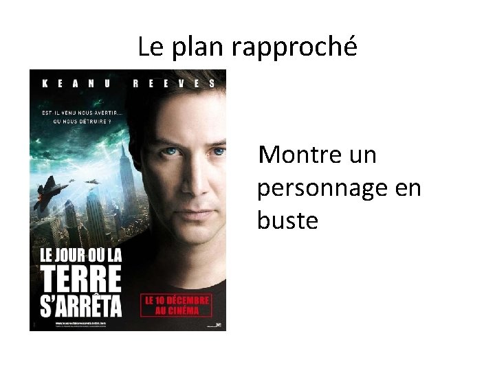 Le plan rapproché Montre un personnage en buste 