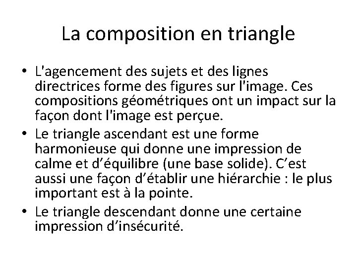 La composition en triangle • L'agencement des sujets et des lignes directrices forme des