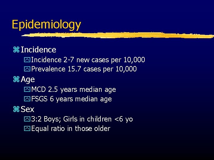 Epidemiology z Incidence y. Incidence 2 -7 new cases per 10, 000 y. Prevalence