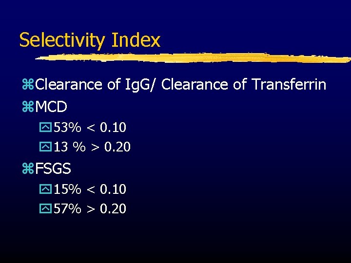 Selectivity Index z. Clearance of Ig. G/ Clearance of Transferrin z. MCD y 53%