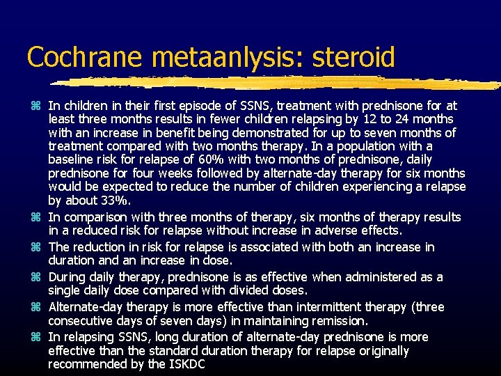 Cochrane metaanlysis: steroid z In children in their first episode of SSNS, treatment with