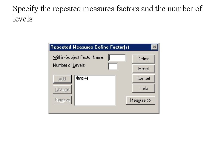 Specify the repeated measures factors and the number of levels 