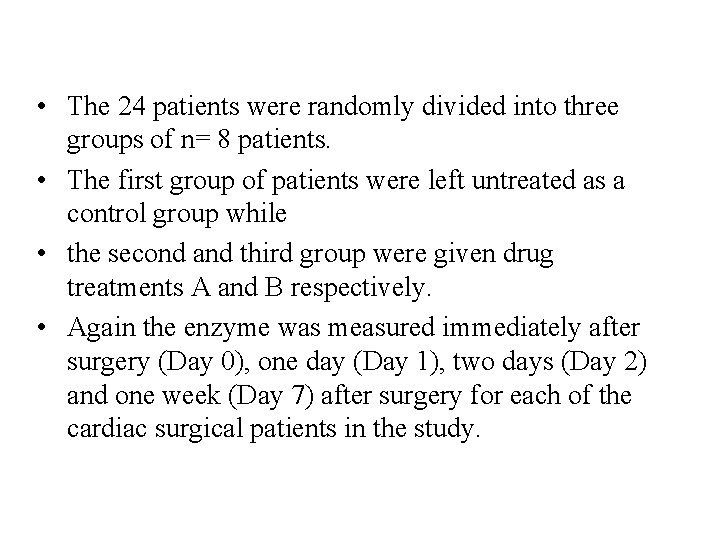  • The 24 patients were randomly divided into three groups of n= 8