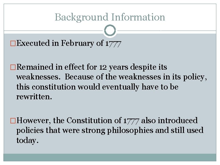 Background Information �Executed in February of 1777 �Remained in effect for 12 years despite