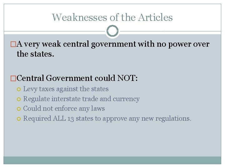 Weaknesses of the Articles �A very weak central government with no power over the