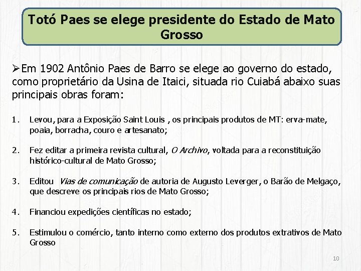 Totó Paes se elege presidente do Estado de Mato Grosso ØEm 1902 Antônio Paes