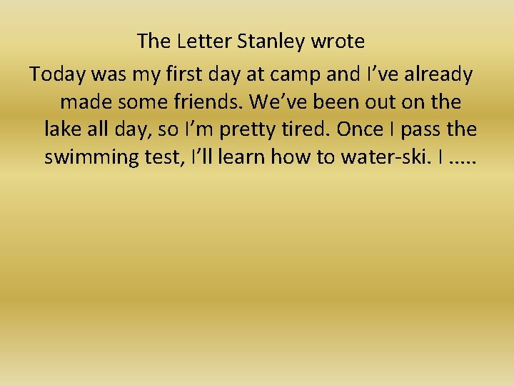 The Letter Stanley wrote Today was my first day at camp and I’ve already