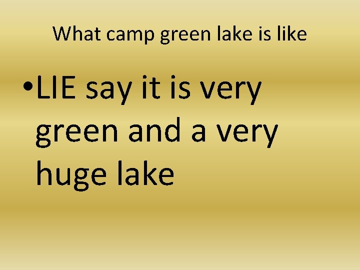 What camp green lake is like • LIE say it is very green and