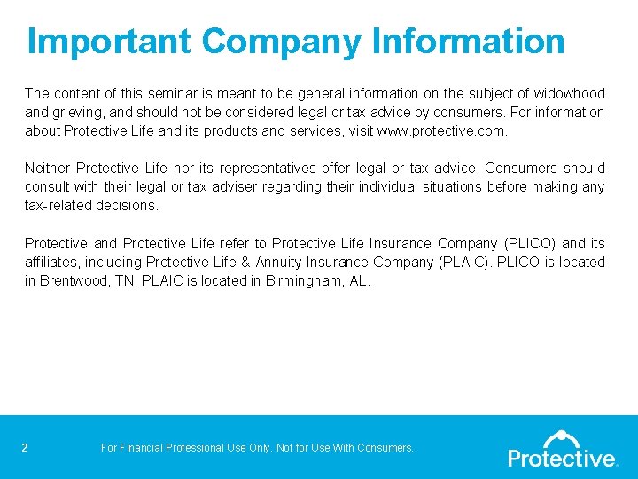 Important Company Information The content of this seminar is meant to be general information