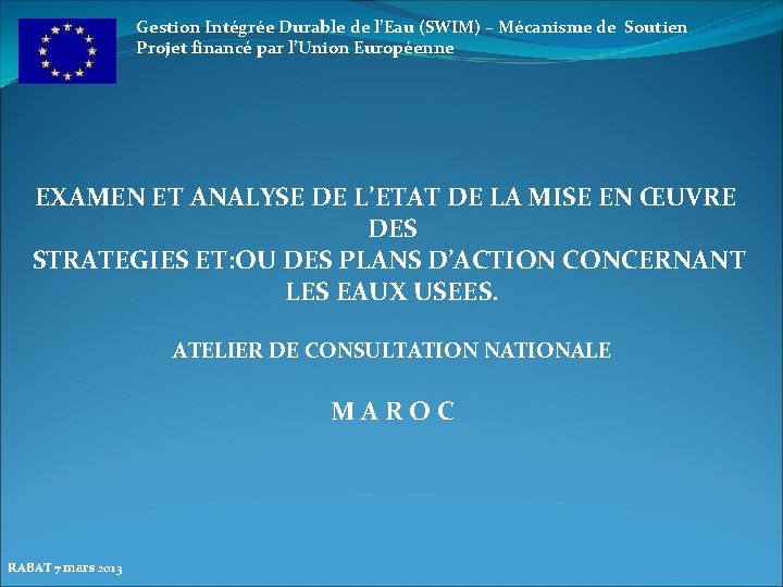 Gestion Intégrée Durable de l’Eau (SWIM) – Mécanisme de Soutien Projet financé par l’Union