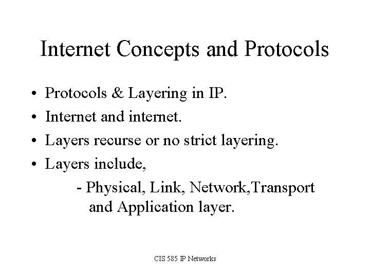 Internet Concepts and Protocols • • Protocols & Layering in IP. Internet and internet.