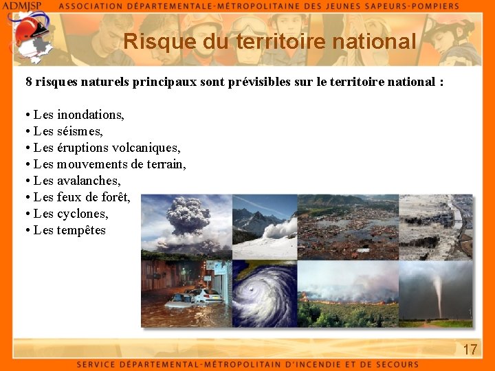 Risque du territoire national 8 risques naturels principaux sont prévisibles sur le territoire national