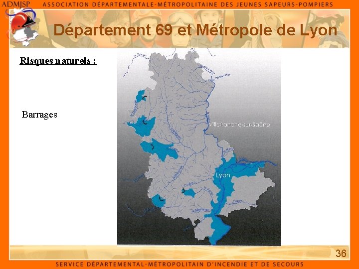 Département 69 et Métropole de Lyon Risques naturels : Barrages 36 