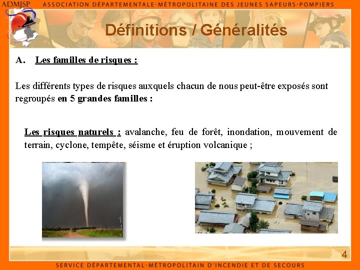 Définitions / Généralités A. Les familles de risques : Les différents types de risques