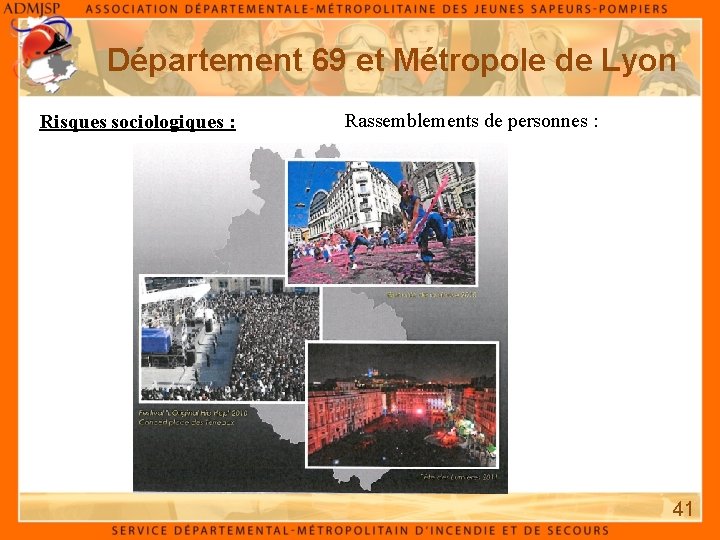 Département 69 et Métropole de Lyon Risques sociologiques : Rassemblements de personnes : 41