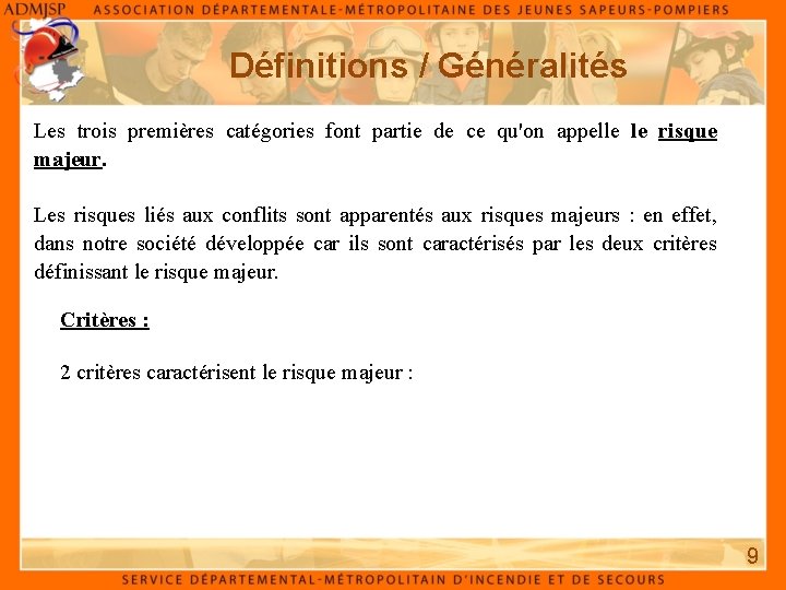 Définitions / Généralités Les trois premières catégories font partie de ce qu'on appelle le