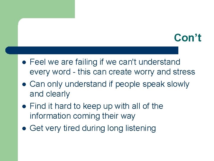 Con’t l l Feel we are failing if we can't understand every word -