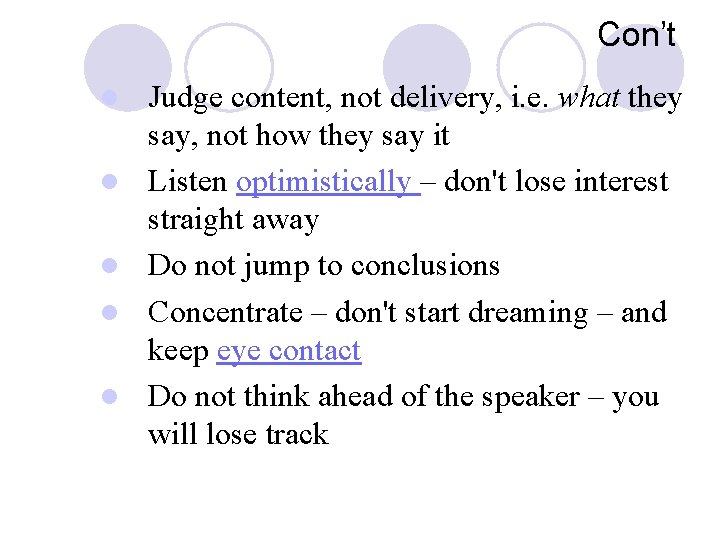 Con’t l l l Judge content, not delivery, i. e. what they say, not