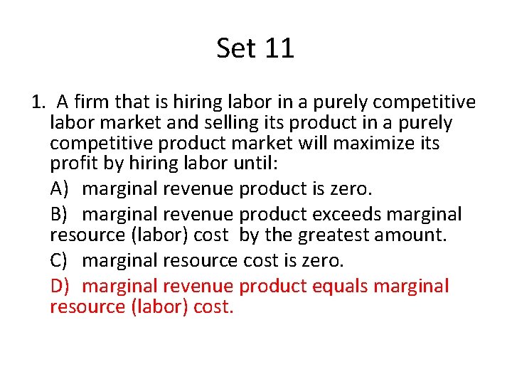 Set 11 1. A firm that is hiring labor in a purely competitive labor