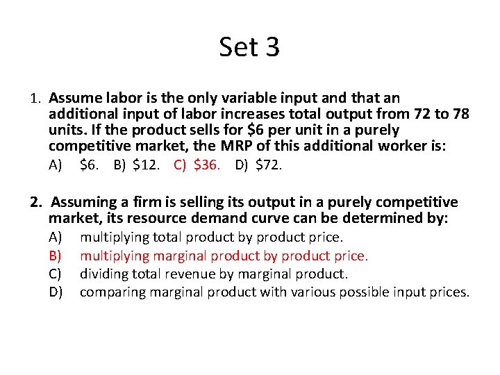 Set 3 1. Assume labor is the only variable input and that an additional