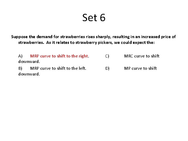 Set 6 Suppose the demand for strawberries rises sharply, resulting in an increased price