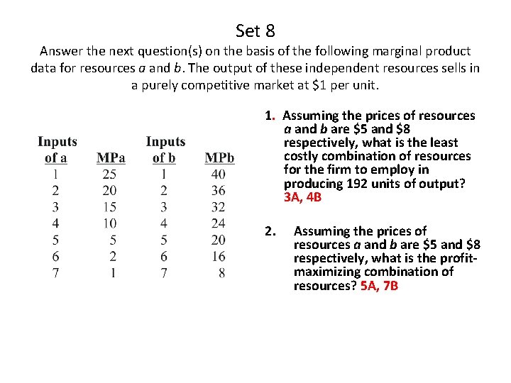 Set 8 Answer the next question(s) on the basis of the following marginal product