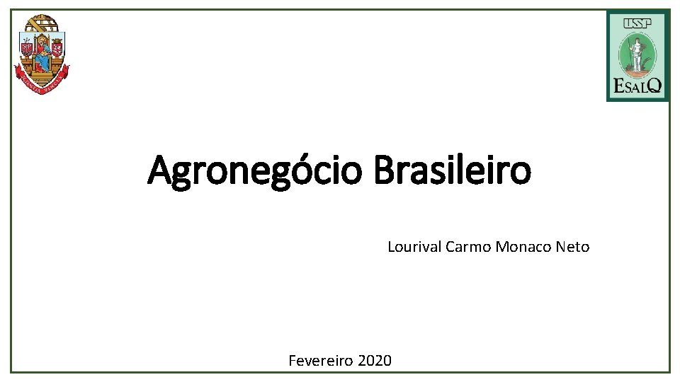 Agronegócio Brasileiro Lourival Carmo Monaco Neto Fevereiro 2020 