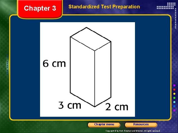 Chapter 3 Standardized Test Preparation Chapter menu Resources Copyright © by Holt, Rinehart and