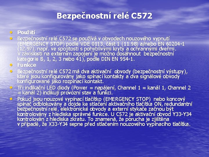 Bezpečnostní relé C 572 • Použití • Bezpečnostní relé C 572 se používá v