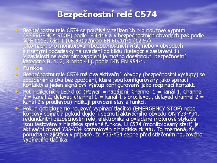 Bezpečnostní relé C 574 • Bezpečnostní relé C 574 se používá v zařízeních pro