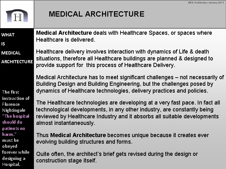 MED Architecture January 2014 MEDICAL ARCHITECTURE WHAT IS Medical Architecture deals with Healthcare Spaces,