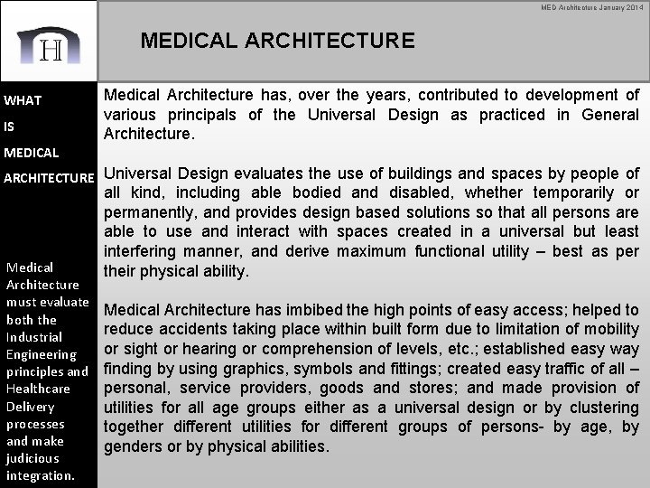 MED Architecture January 2014 MEDICAL ARCHITECTURE WHAT IS Medical Architecture has, over the years,