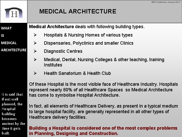 MED Architecture January 2014 MEDICAL ARCHITECTURE WHAT Medical Architecture deals with following building types.