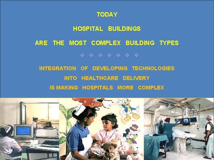 MED Architecture January 2014 MEDICAL ARCHITECTURE TODAY HOSPITAL BUILDINGS ARE THE MOST COMPLEX BUILDING