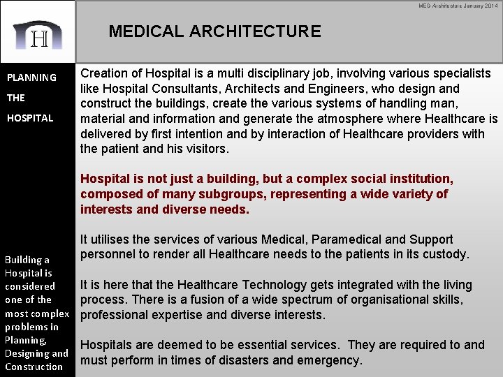 MED Architecture January 2014 MEDICAL ARCHITECTURE PLANNING THE HOSPITAL Creation of Hospital is a